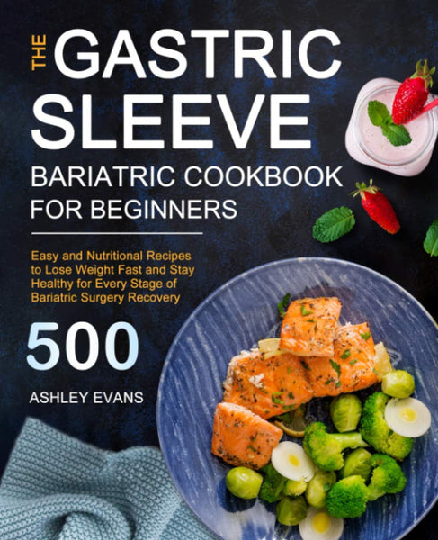 The Gastric Sleeve Bariatric Cookbook for Beginners