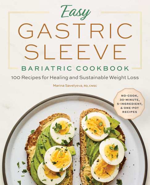 Easy Gastric Sleeve Bariatric Cookbook: 100 Recipes for Healing and Sustainable Weight Loss